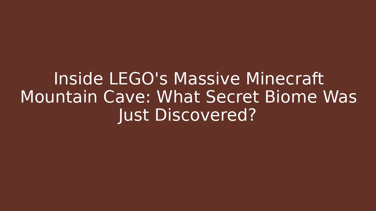 Inside LEGO’s Massive Minecraft Mountain Cave: What Secret Biome Was Just Discovered?