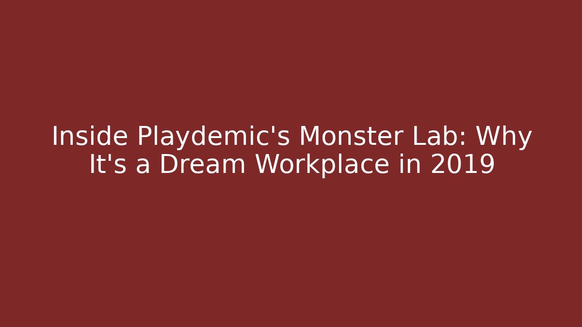 Inside Playdemic's Monster Lab: Why It's a Dream Workplace in 2019