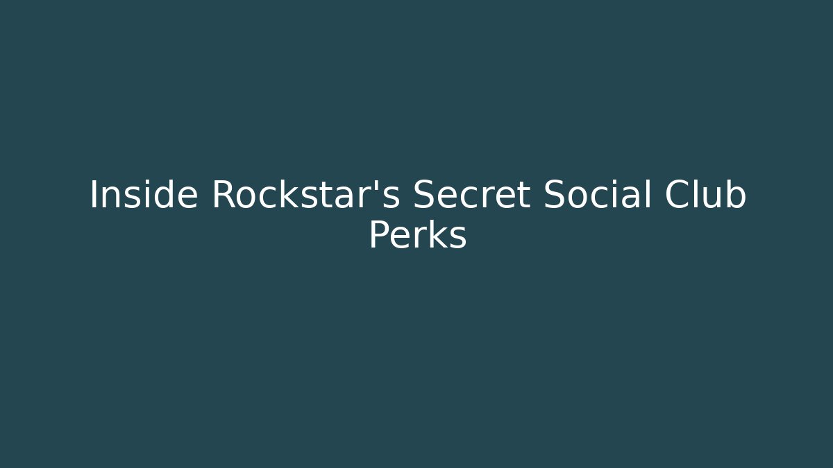 Inside Rockstar's Secret Social Club Perks