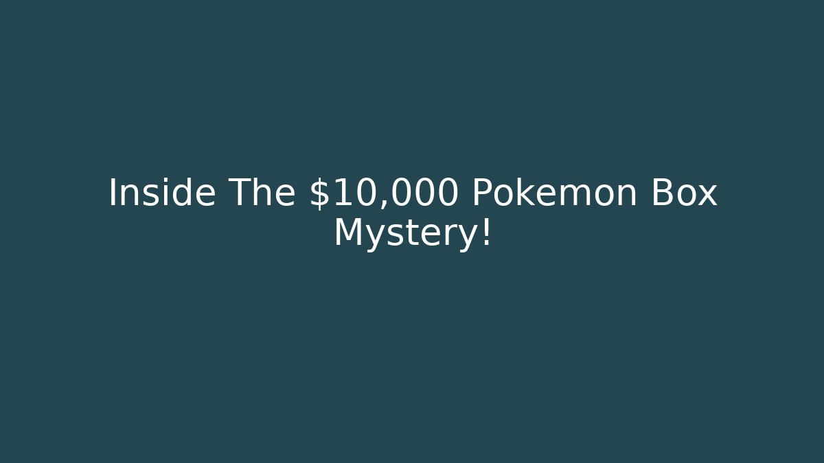 Inside The $10,000 Pokémon Box Mystery! - Create More Assets