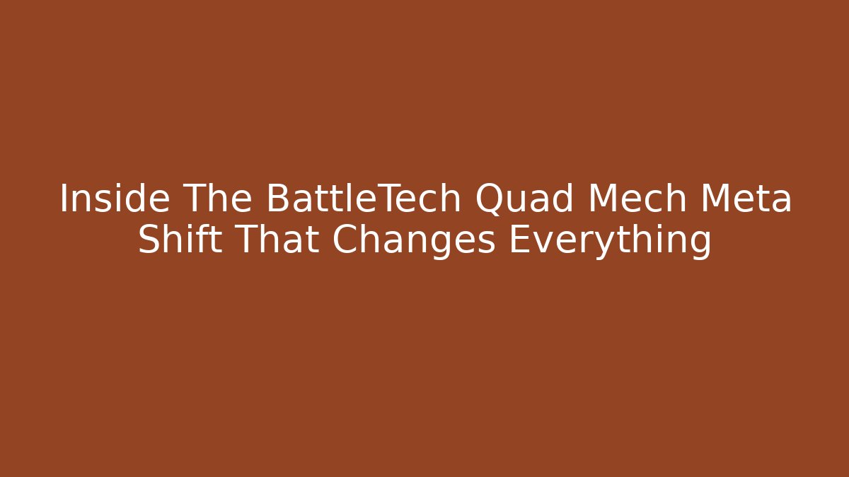 Inside The BattleTech Quad Mech Meta Shift That Changes Everything