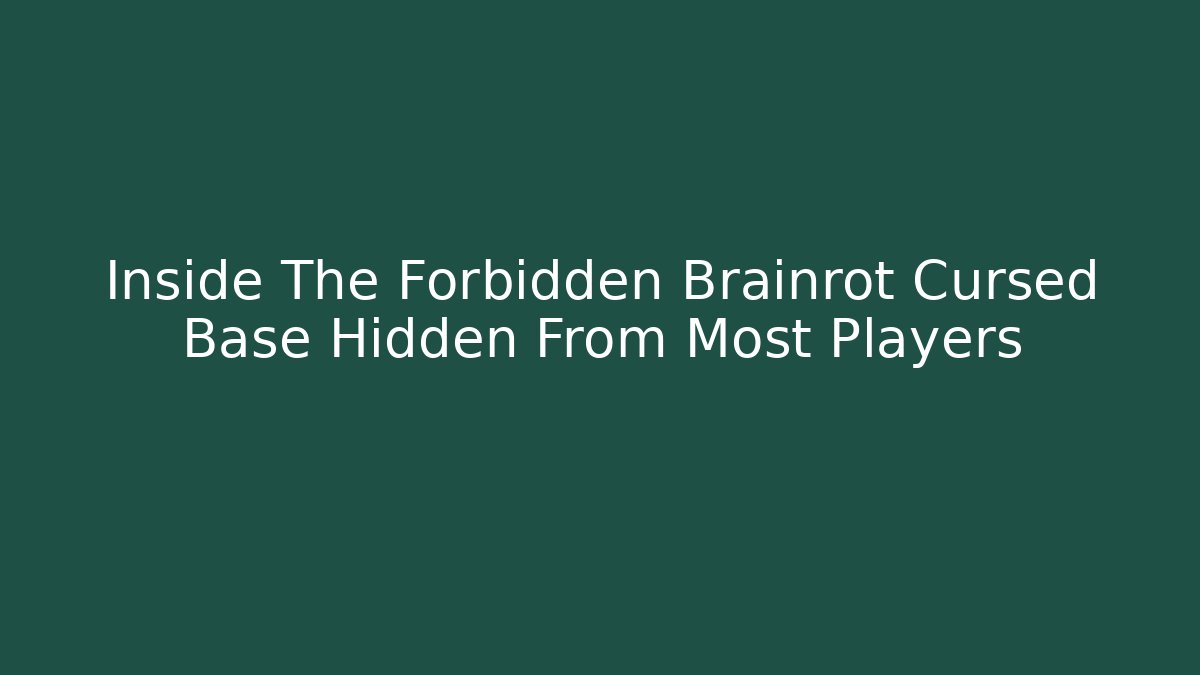 Inside The Forbidden Brainrot Cursed Base Hidden From Most Players