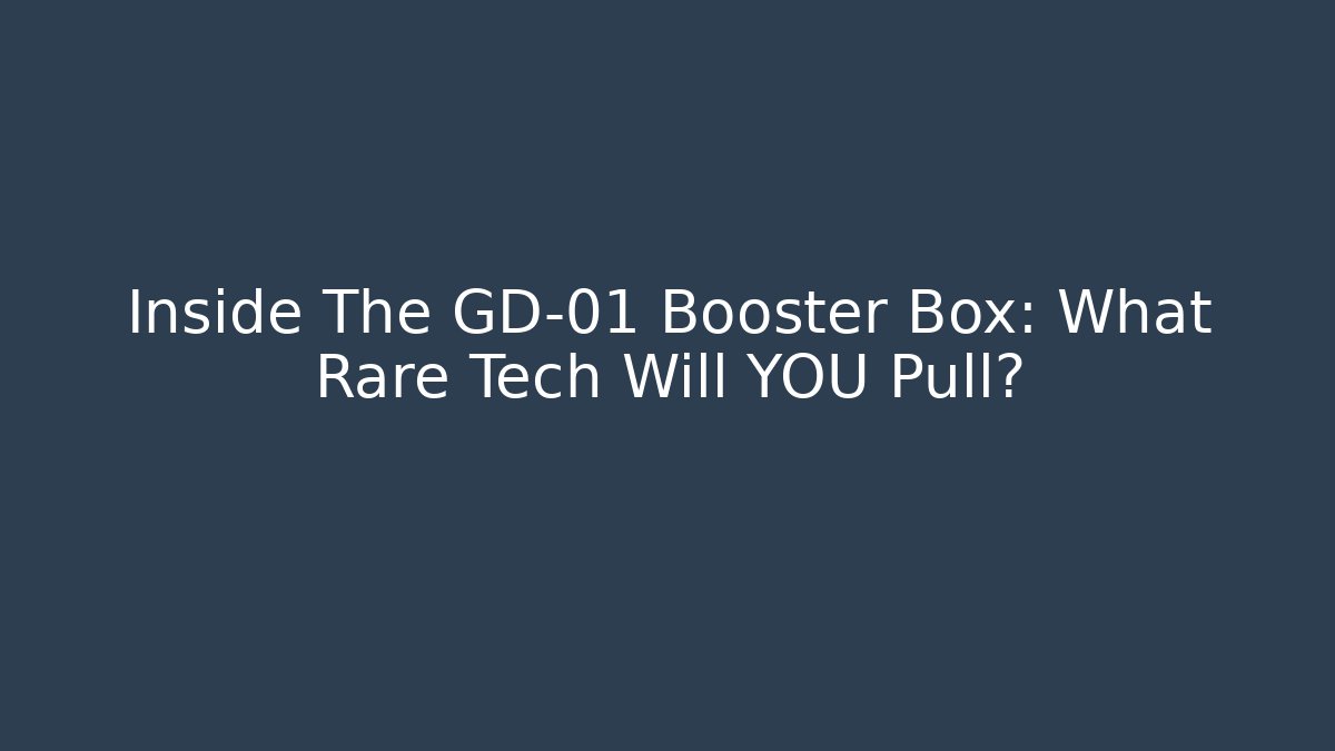 Inside The GD-01 Booster Box: What Rare Tech Will YOU Pull? - Create More Assets