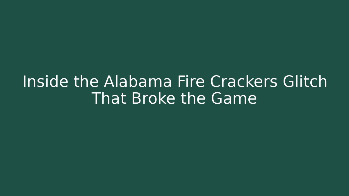 Inside the Alabama Fire Crackers Glitch That Broke the Game