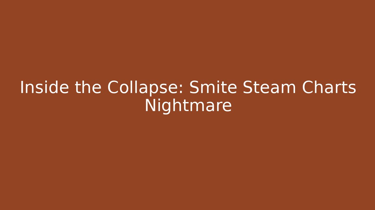 Inside the Collapse: Smite Steam Charts Nightmare - Create More Assets
