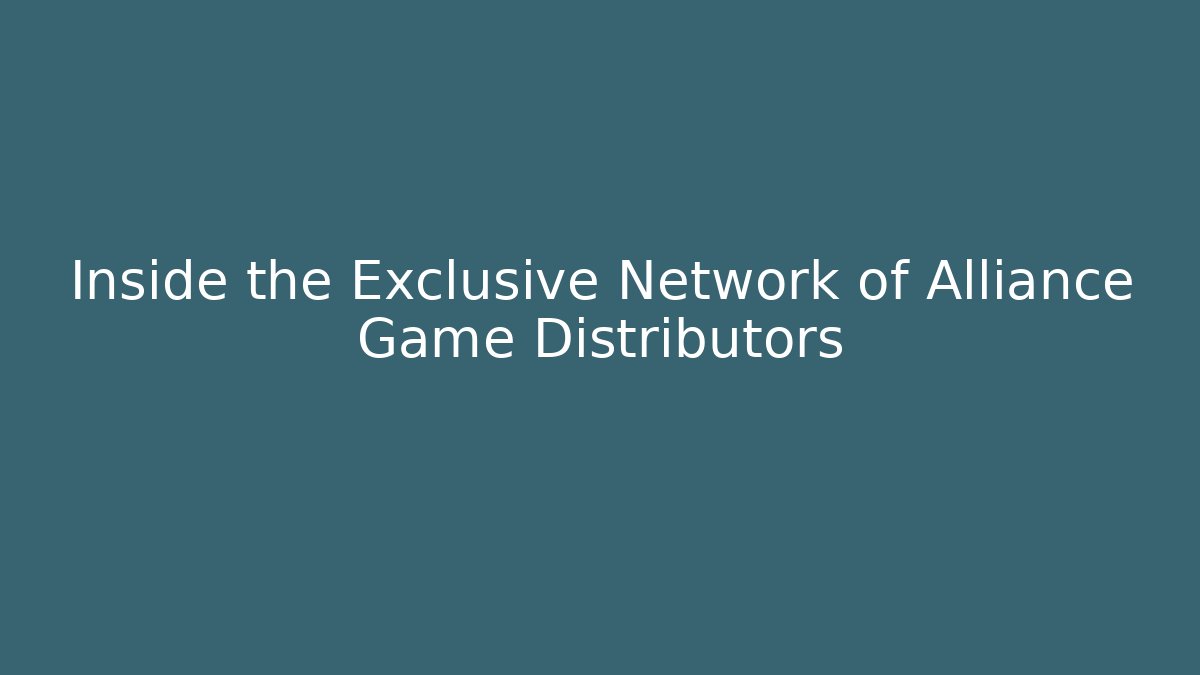 Inside the Exclusive Network of Alliance Game Distributors