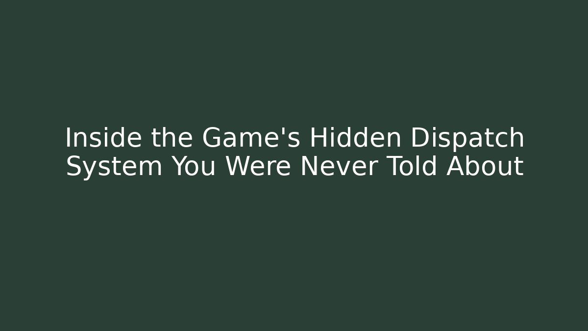Inside the Game's Hidden Dispatch System You Were Never Told About - Create More Assets