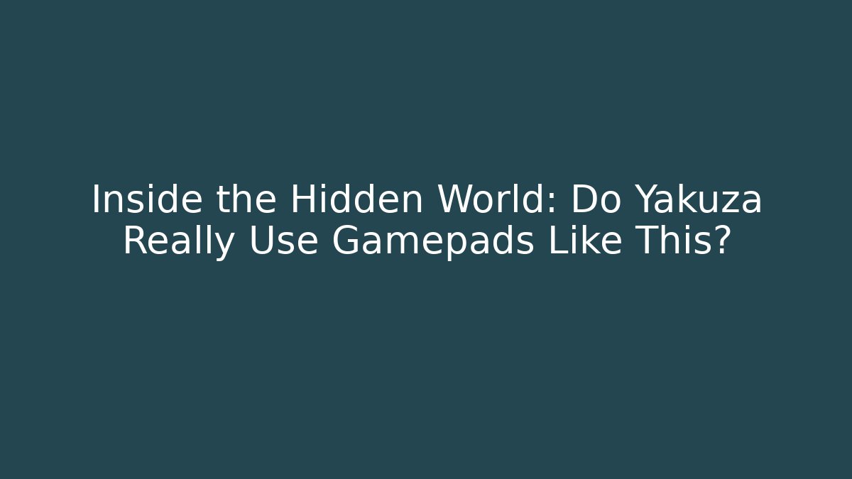 Inside the Hidden World: Do Yakuza Really Use Gamepads Like This?