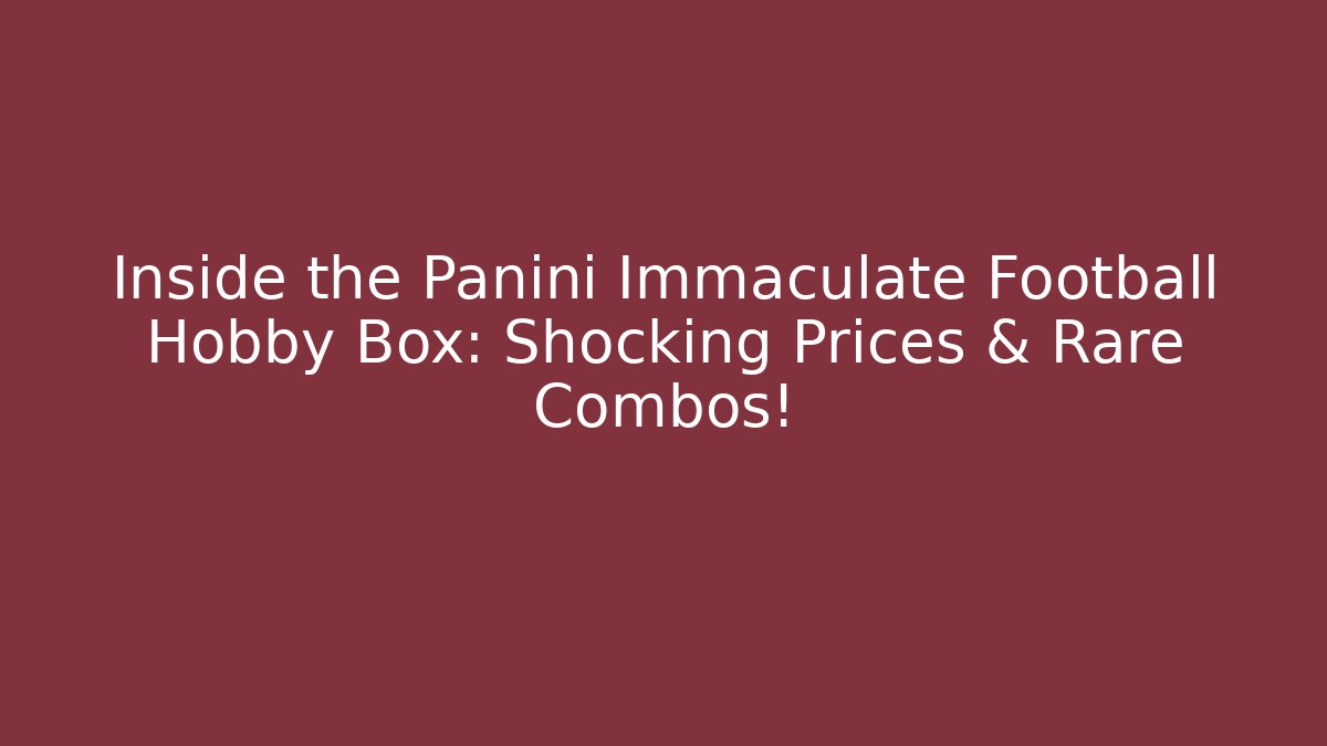 Inside the Panini Immaculate Football Hobby Box: Shocking Prices & Rare Combos!