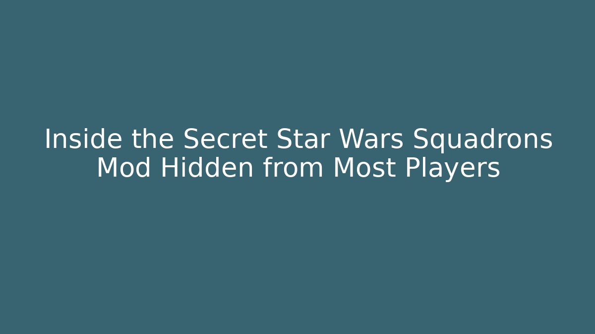 Inside the Secret Star Wars Squadrons Mod Hidden from Most Players