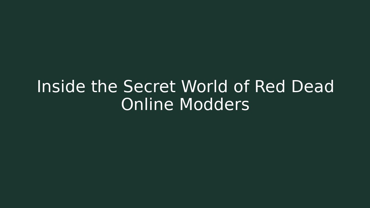 Inside the Secret World of Red Dead Online Modders