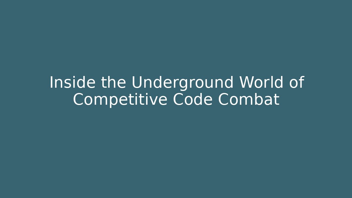 Inside the Underground World of Competitive Code Combat