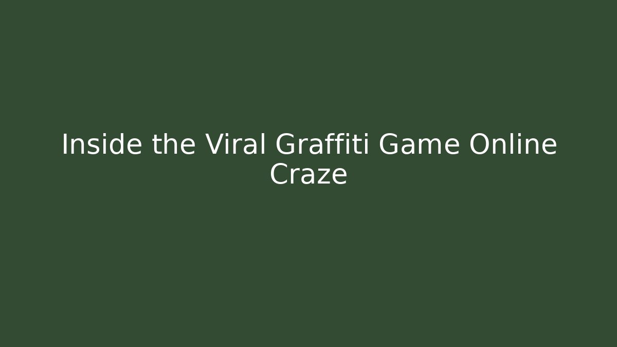 Inside the Viral Graffiti Game Online Craze - Create More Assets