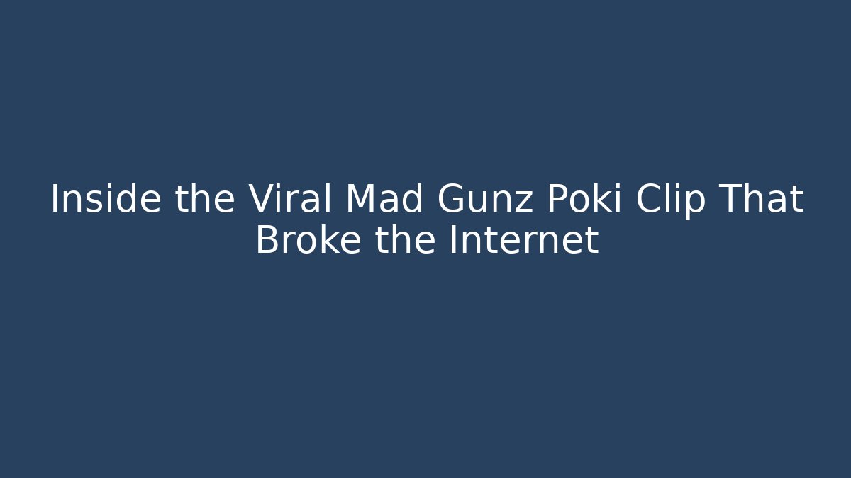 Inside the Viral Mad Gunz Poki Clip That Broke the Internet