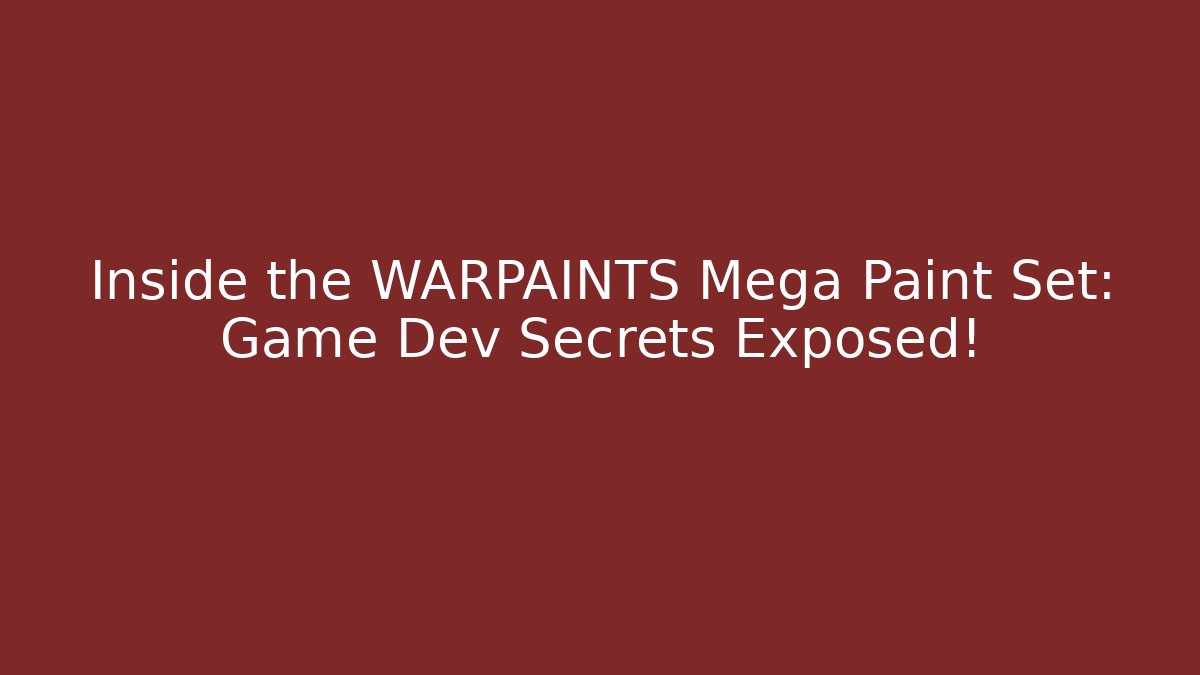 Inside the WARPAINTS Mega Paint Set: Game Dev Secrets Exposed! - Create More Assets