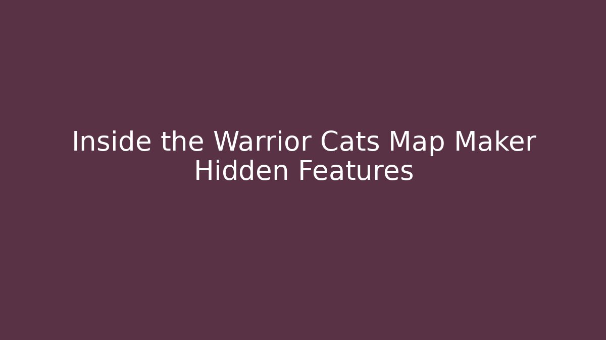 Inside the Warrior Cats Map Maker Hidden Features - Create More Assets