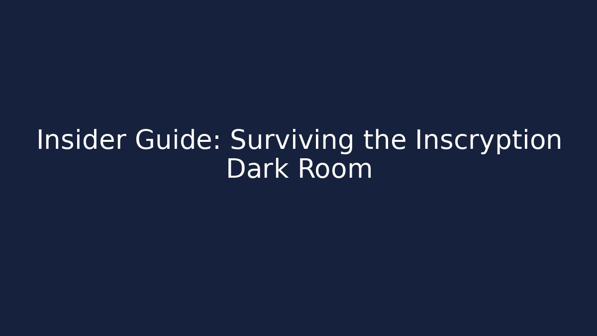 Insider Guide: Surviving the Inscryption Dark Room - Create More Assets