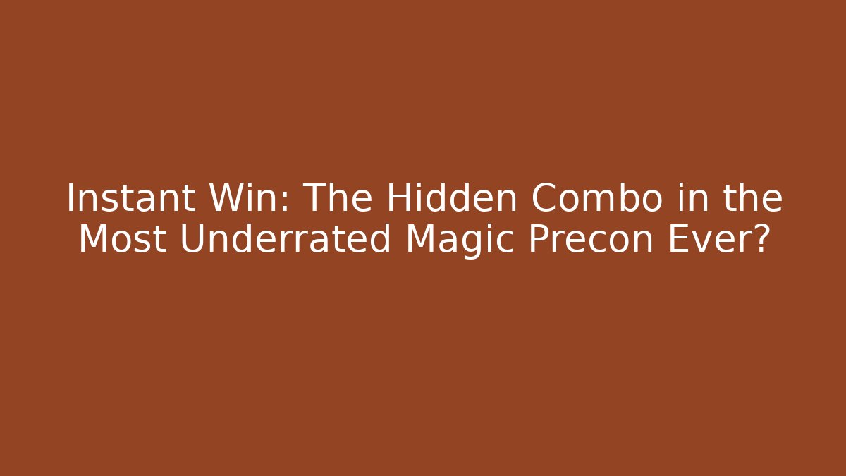 Instant Win: The Hidden Combo in the Most Underrated Magic Precon Ever?