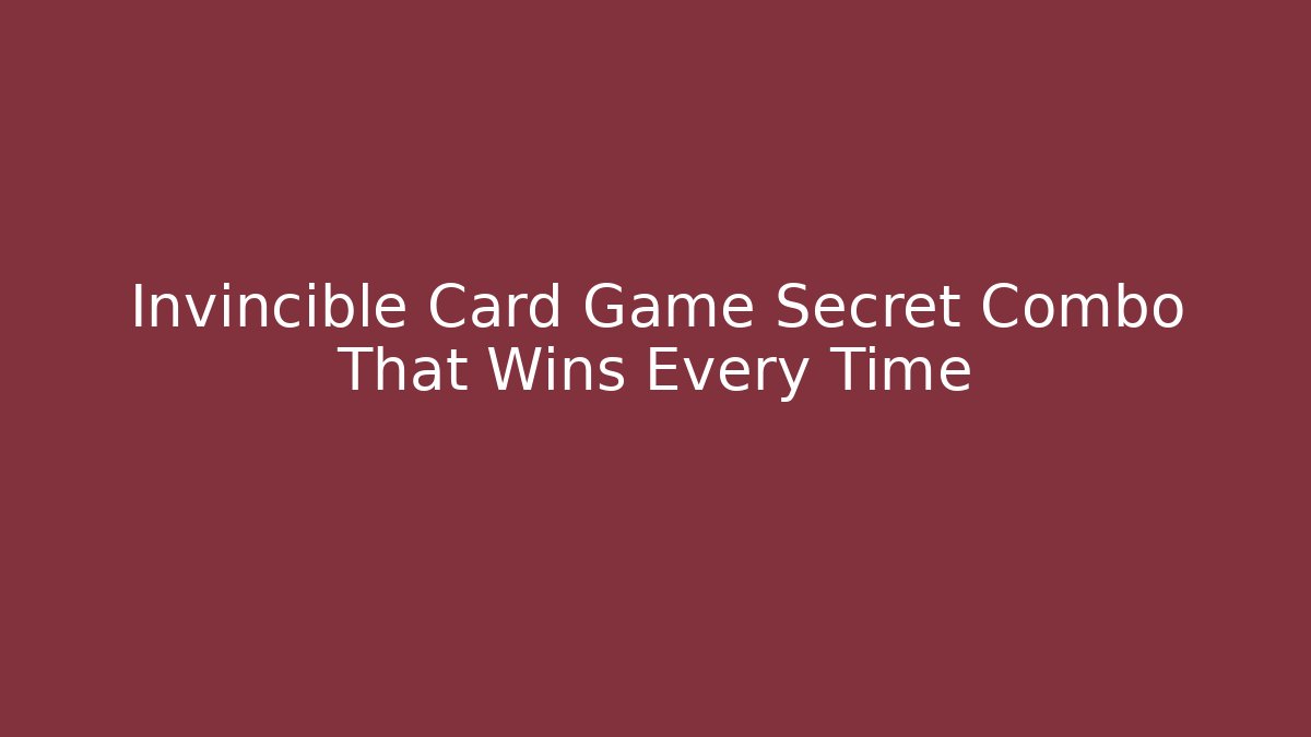 Invincible Card Game Secret Combo That Wins Every Time