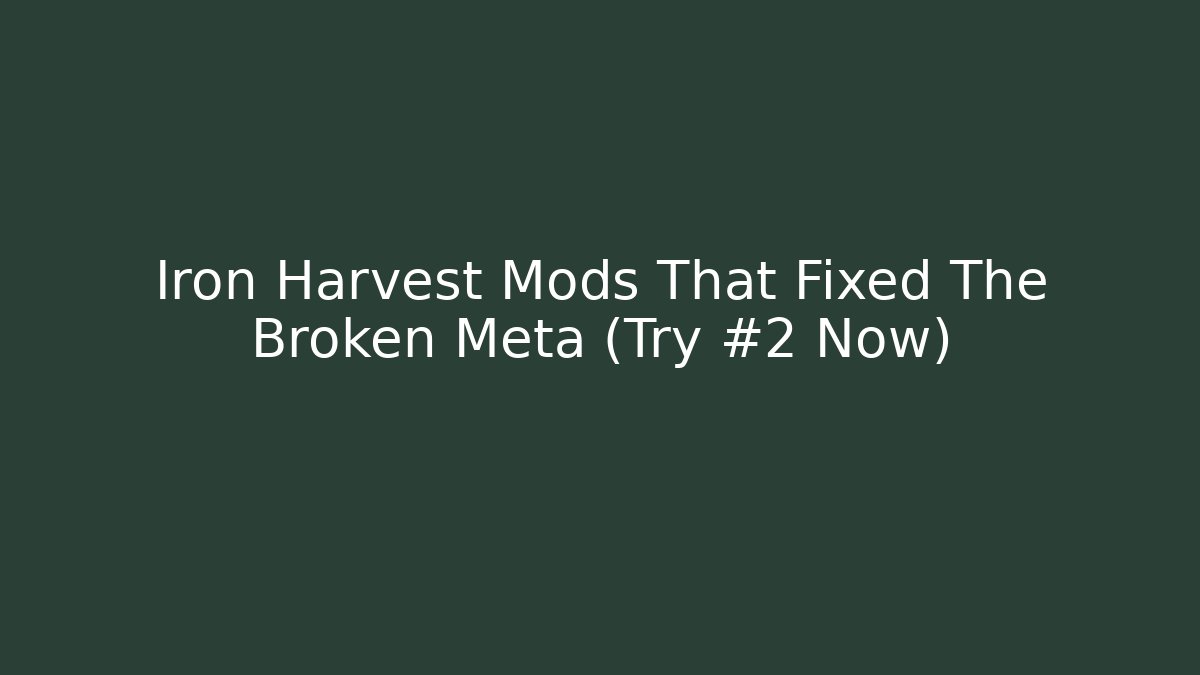 Iron Harvest Mods That Fixed The Broken Meta (Try #2 Now)
