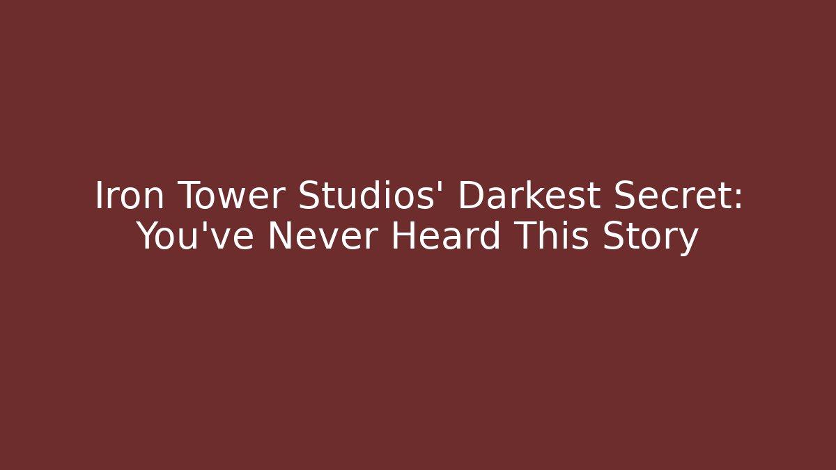 Iron Tower Studios' Darkest Secret: You've Never Heard This Story