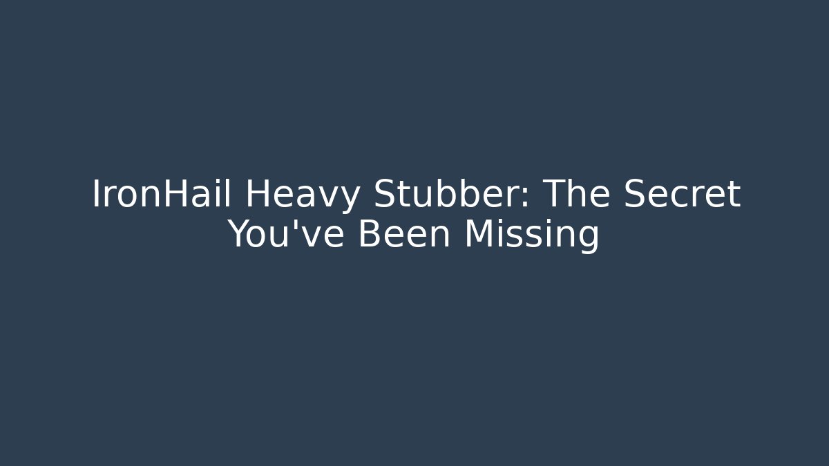 IronHail Heavy Stubber: The Secret You’ve Been Missing