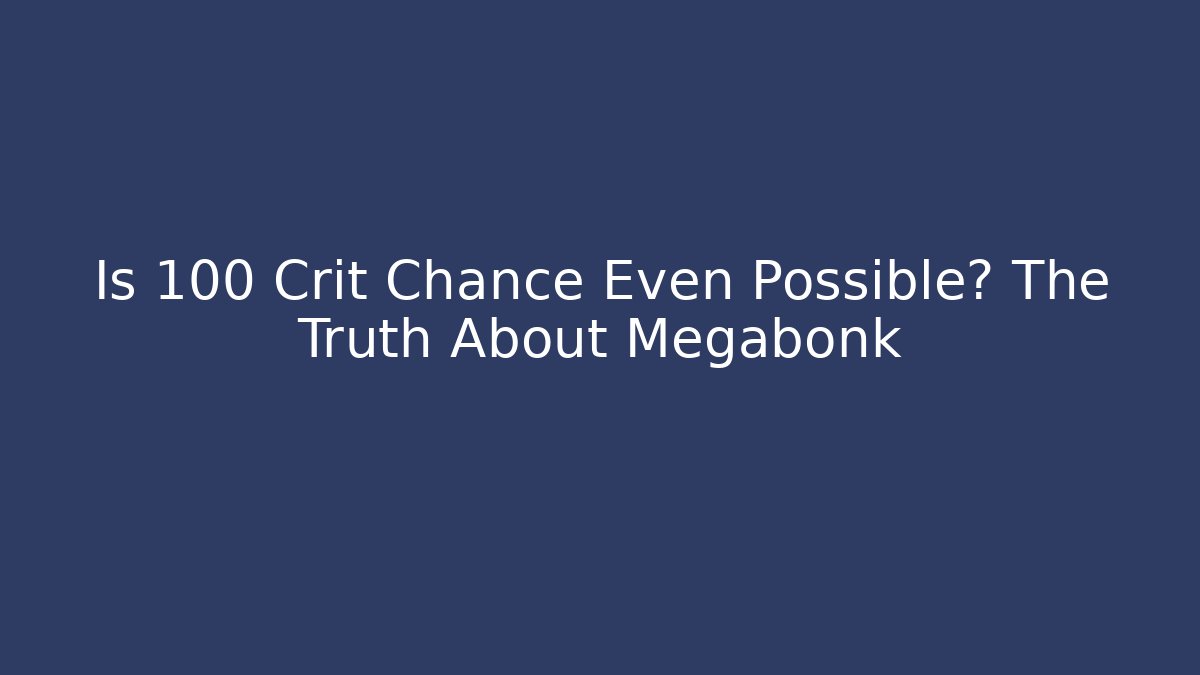 Is 100 Crit Chance Even Possible? The Truth About Megabonk