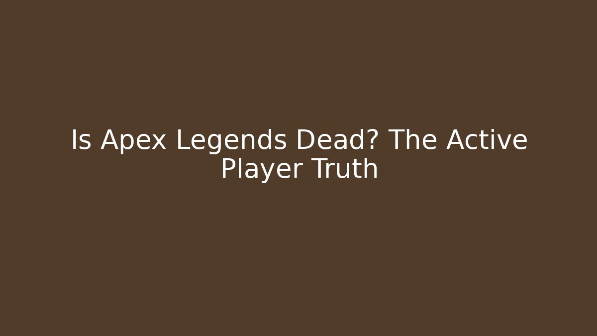 Is Apex Legends Dead? The Active Player Truth