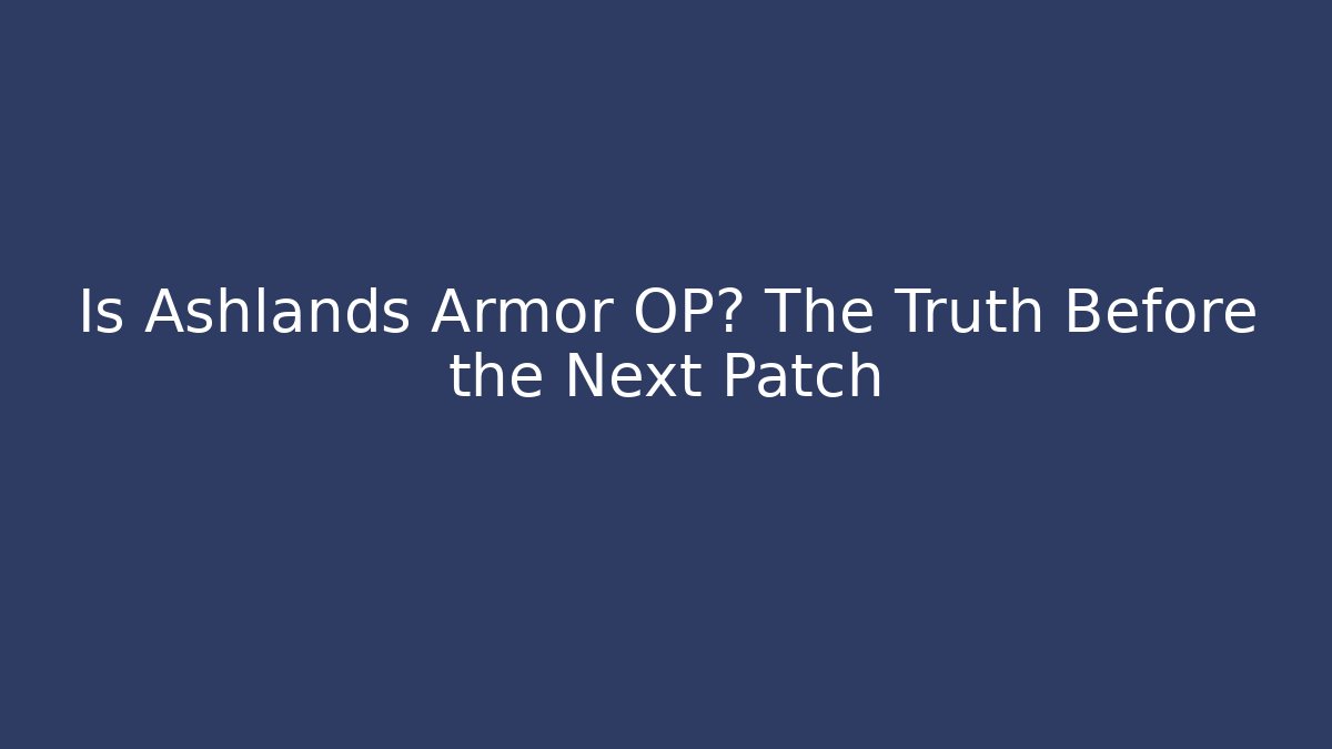 Is Ashlands Armor OP? The Truth Before the Next Patch - Create More Assets