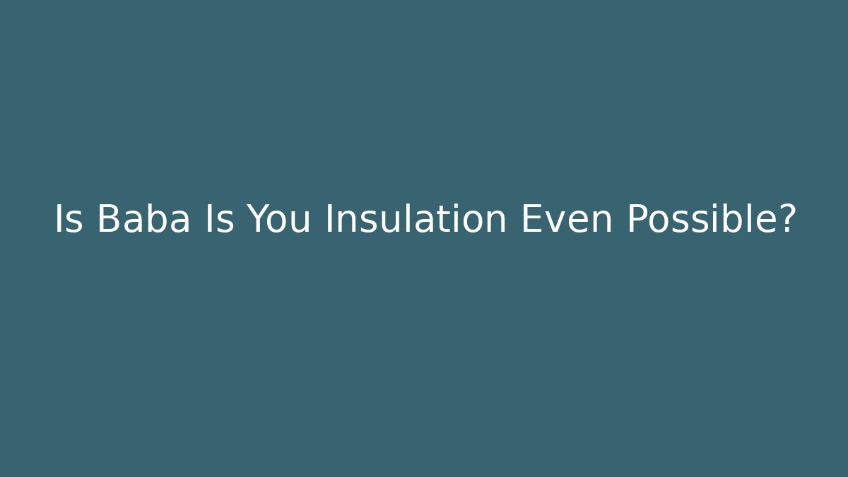 Is Baba Is You Insulation Even Possible? - Create More Assets