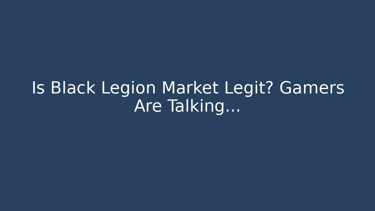 Is Black Legion Market Legit? Gamers Are Talking…
