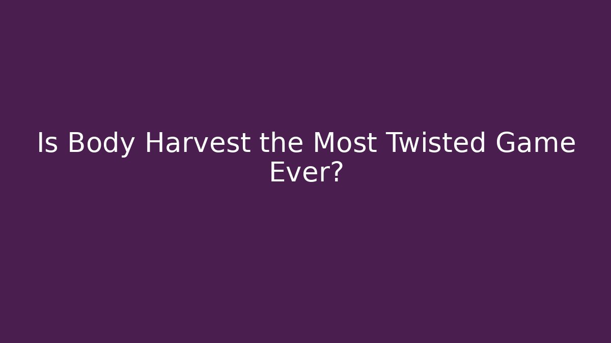 Is Body Harvest the Most Twisted Game Ever?