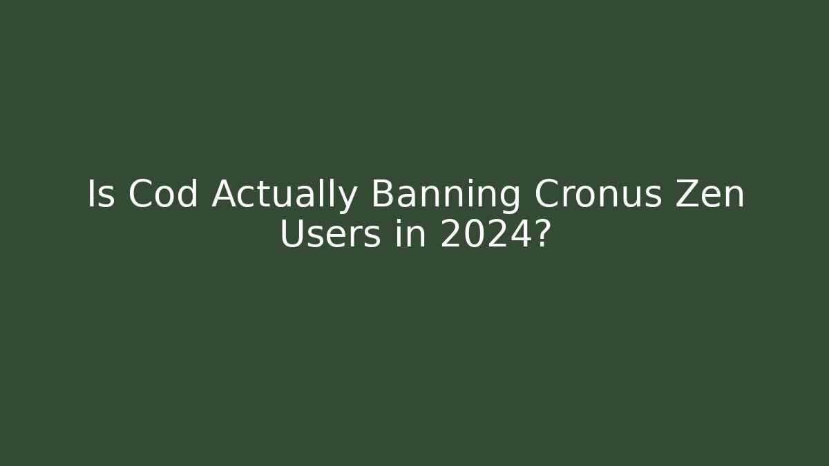Is Cod Actually Banning Cronus Zen Users in 2024? - Create More Assets