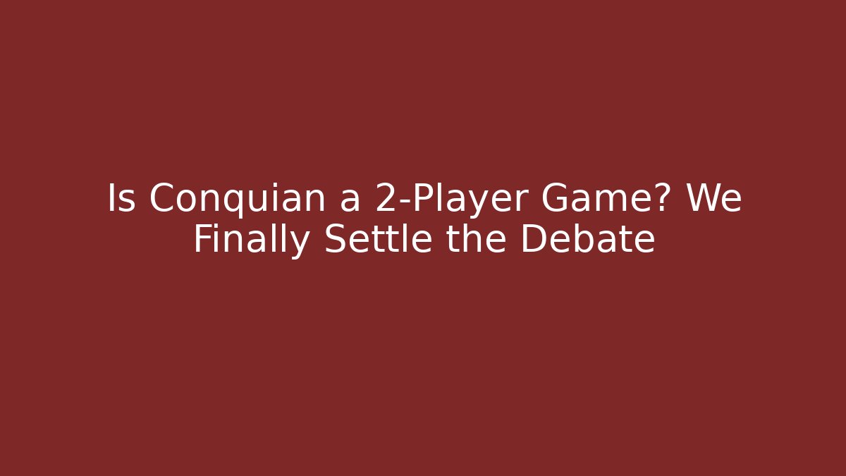 Is Conquian a 2-Player Game? We Finally Settle the Debate