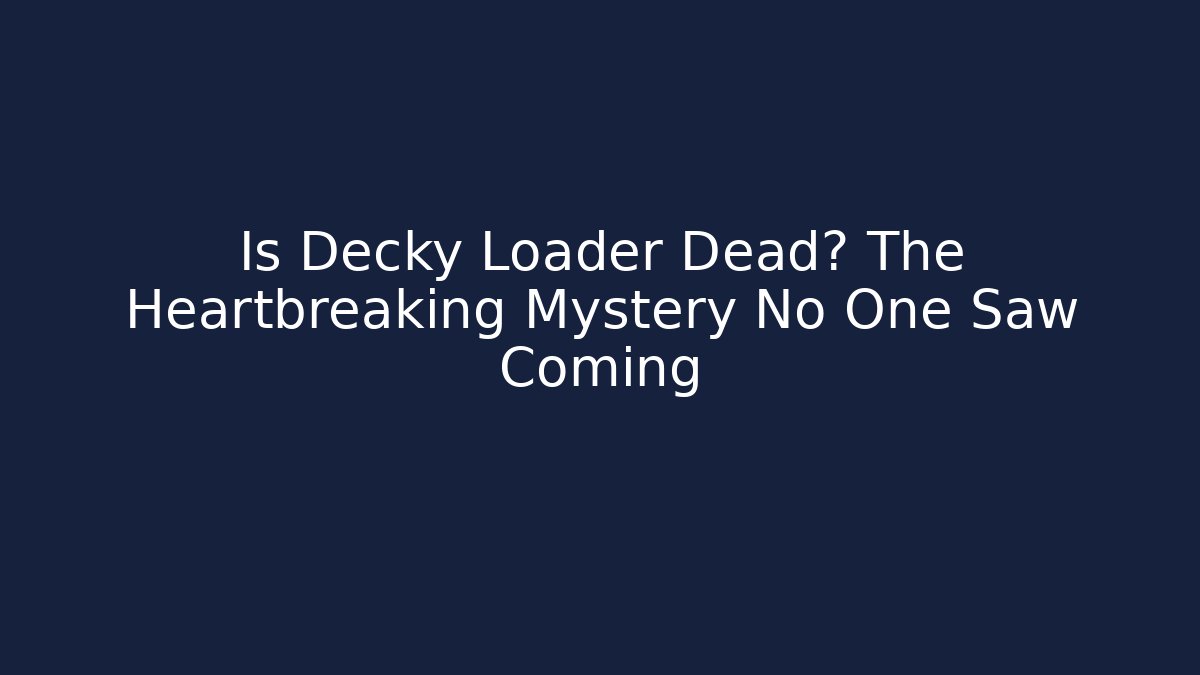 Is Decky Loader Dead? The Heartbreaking Mystery No One Saw Coming