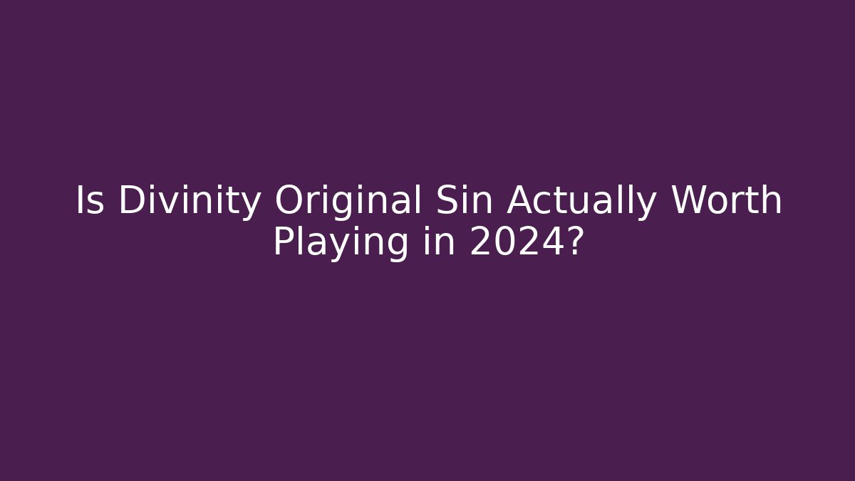 Is Divinity Original Sin Actually Worth Playing in 2024? - Create More Assets