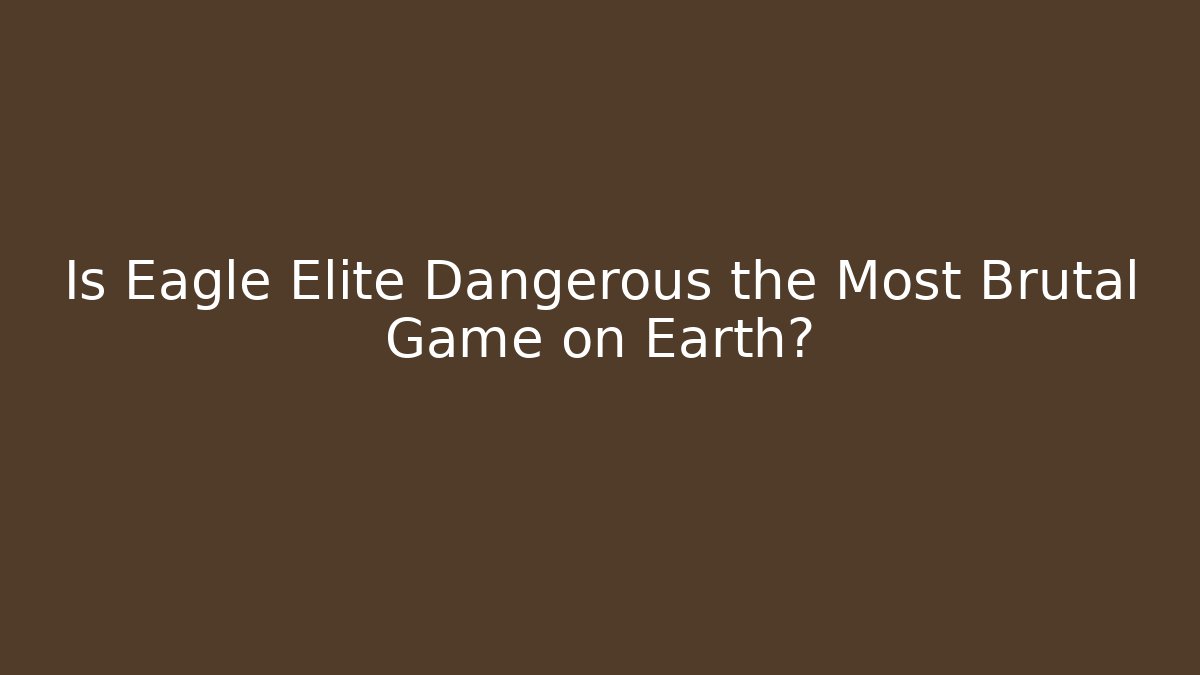 Is Eagle Elite Dangerous the Most Brutal Game on Earth?