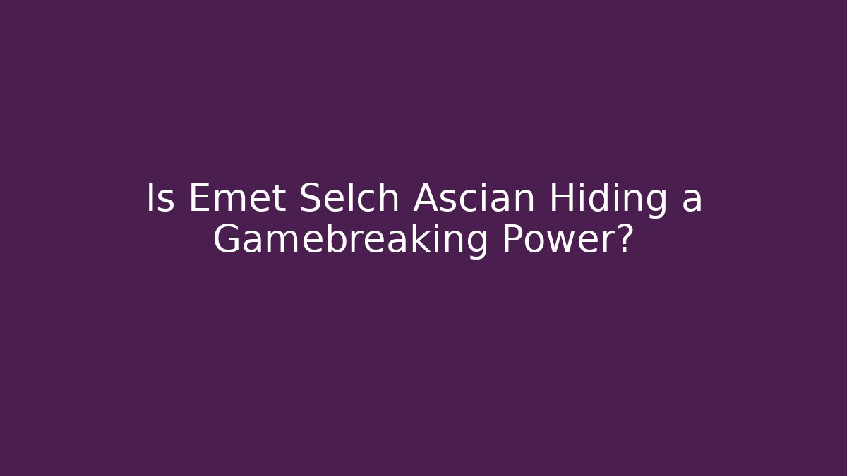 Is Emet Selch Ascian Hiding a Gamebreaking Power?