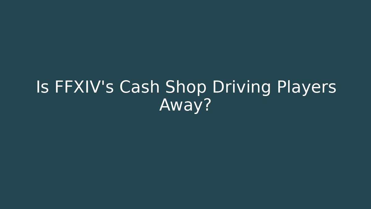 Is FFXIV's Cash Shop Driving Players Away?