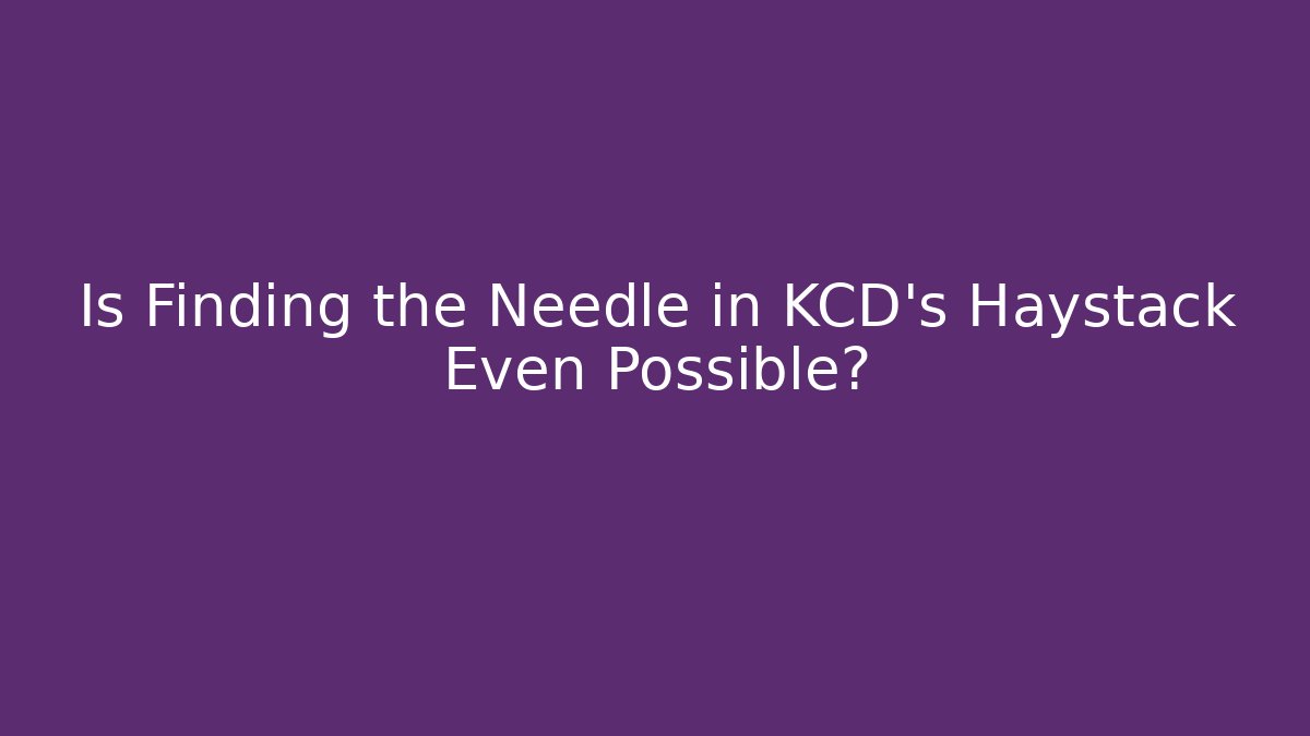 Is Finding the Needle in KCD's Haystack Even Possible? - Create More Assets