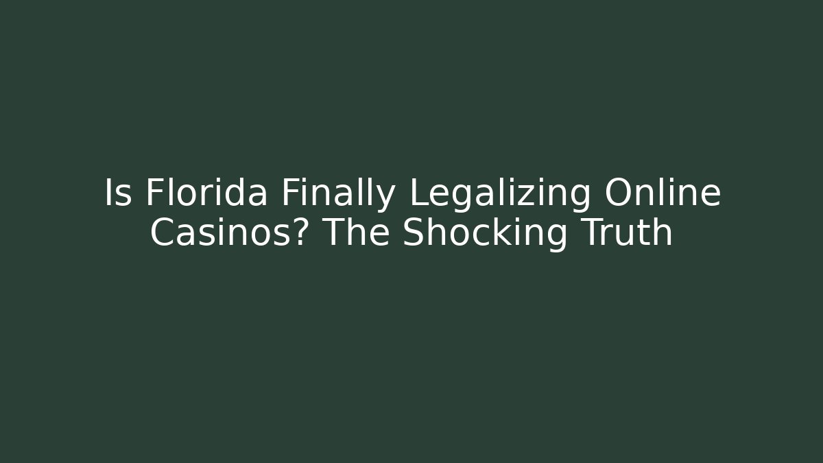 Is Florida Finally Legalizing Online Casinos? The Shocking Truth