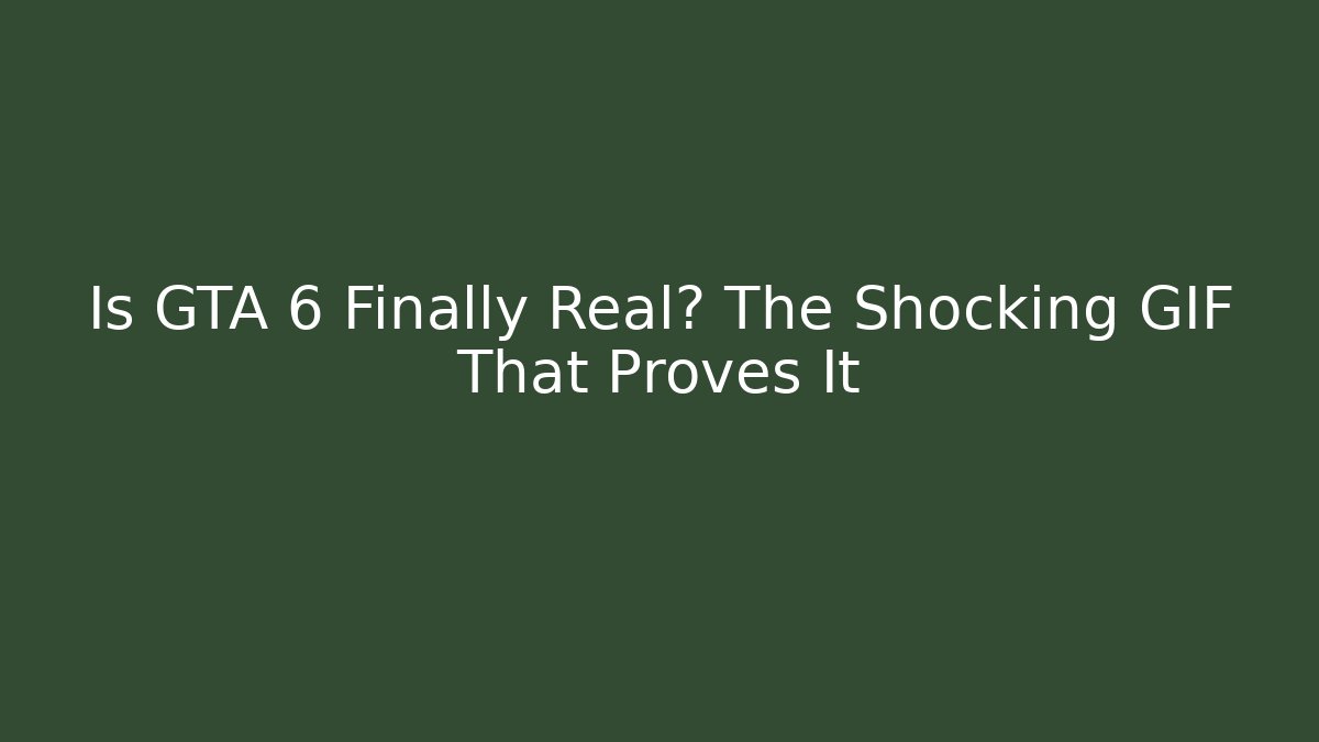 Is GTA 6 Finally Real? The Shocking GIF That Proves It
