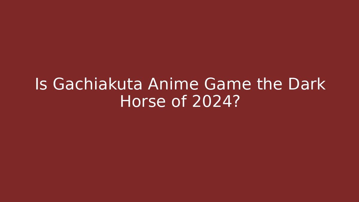 Is Gachiakuta Anime Game the Dark Horse of 2024?