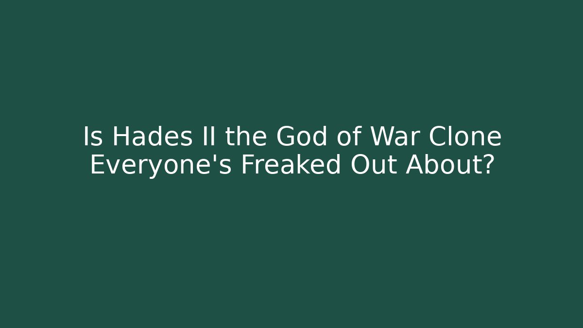 Is Hades II the God of War Clone Everyone’s Freaked Out About?