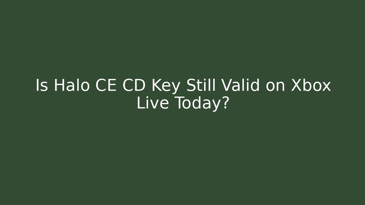 Is Halo CE CD Key Still Valid on Xbox Live Today? - Create More Assets