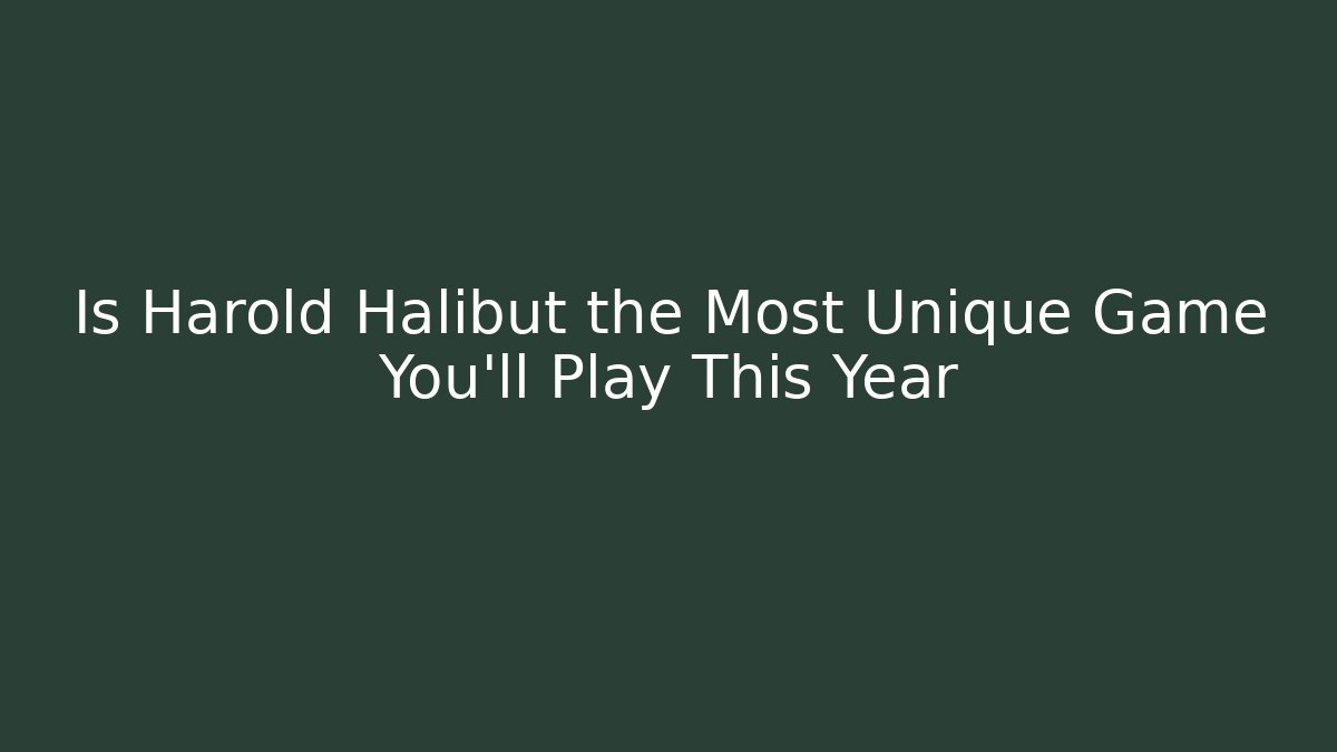 Is Harold Halibut the Most Unique Game You'll Play This Year