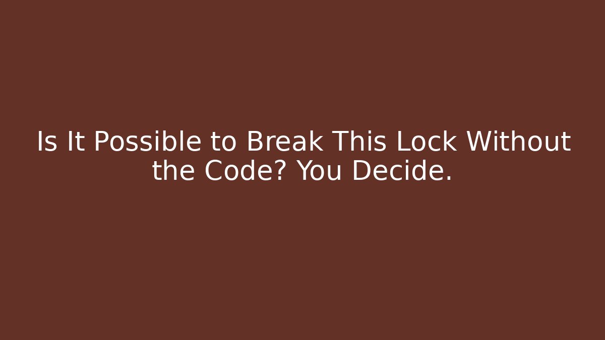 Is It Possible to Break This Lock Without the Code? You Decide. - Create More Assets