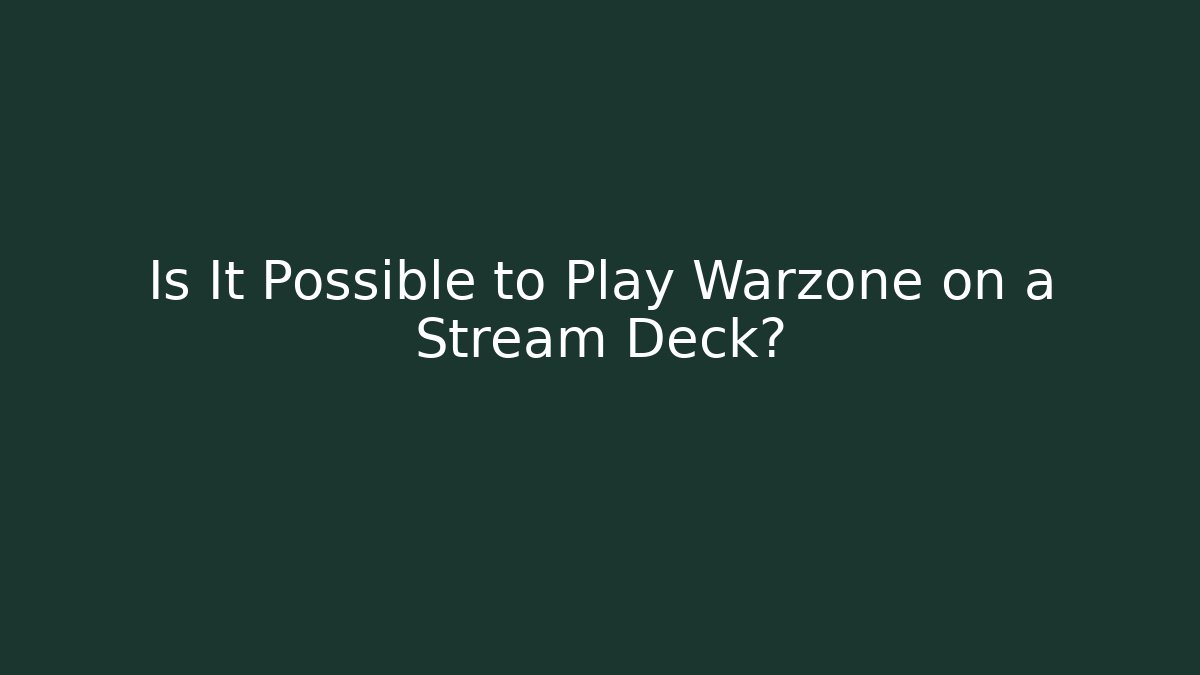 Is It Possible to Play Warzone on a Stream Deck? - Create More Assets