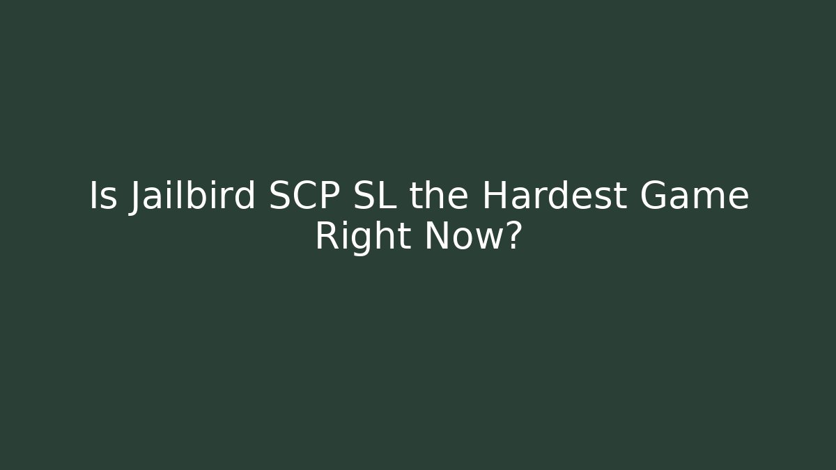 Is Jailbird SCP SL the Hardest Game Right Now?