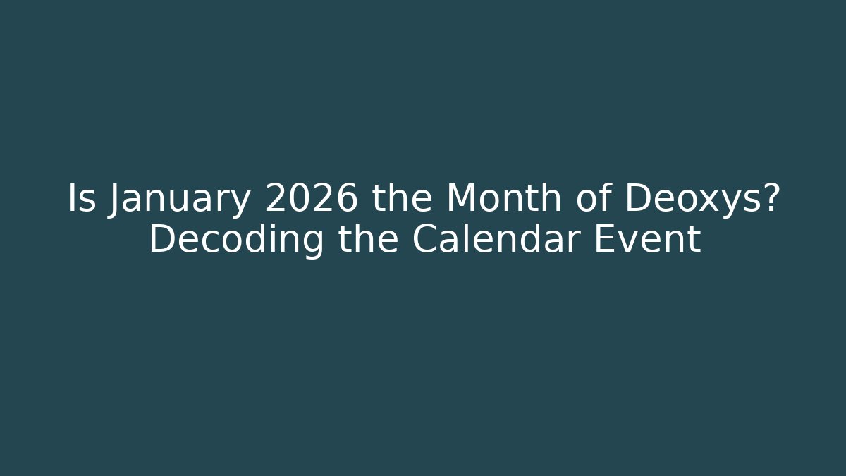 Is January 2026 the Month of Deoxys? Decoding the Calendar Event